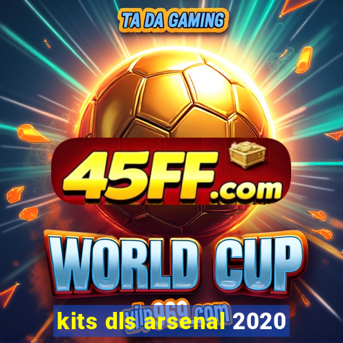 kits dls arsenal 2020